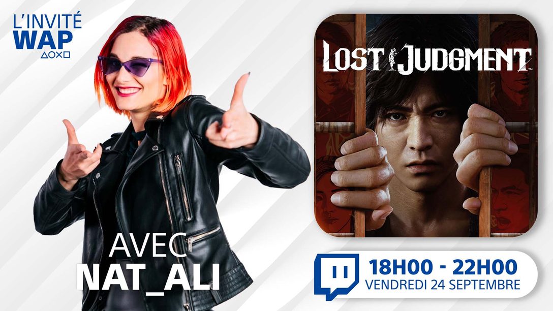 Gardez votre soirée de vendredi et retrouvez Nat_Ali avec l’équipe We are PlayStation pour une soirée sur Lost Judgment !