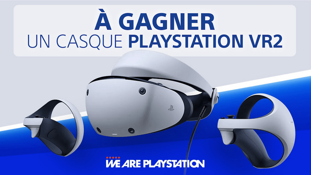 Participez au grand jeu-concours PlayStation VR2 sur WeArePlayStation.fr !￼