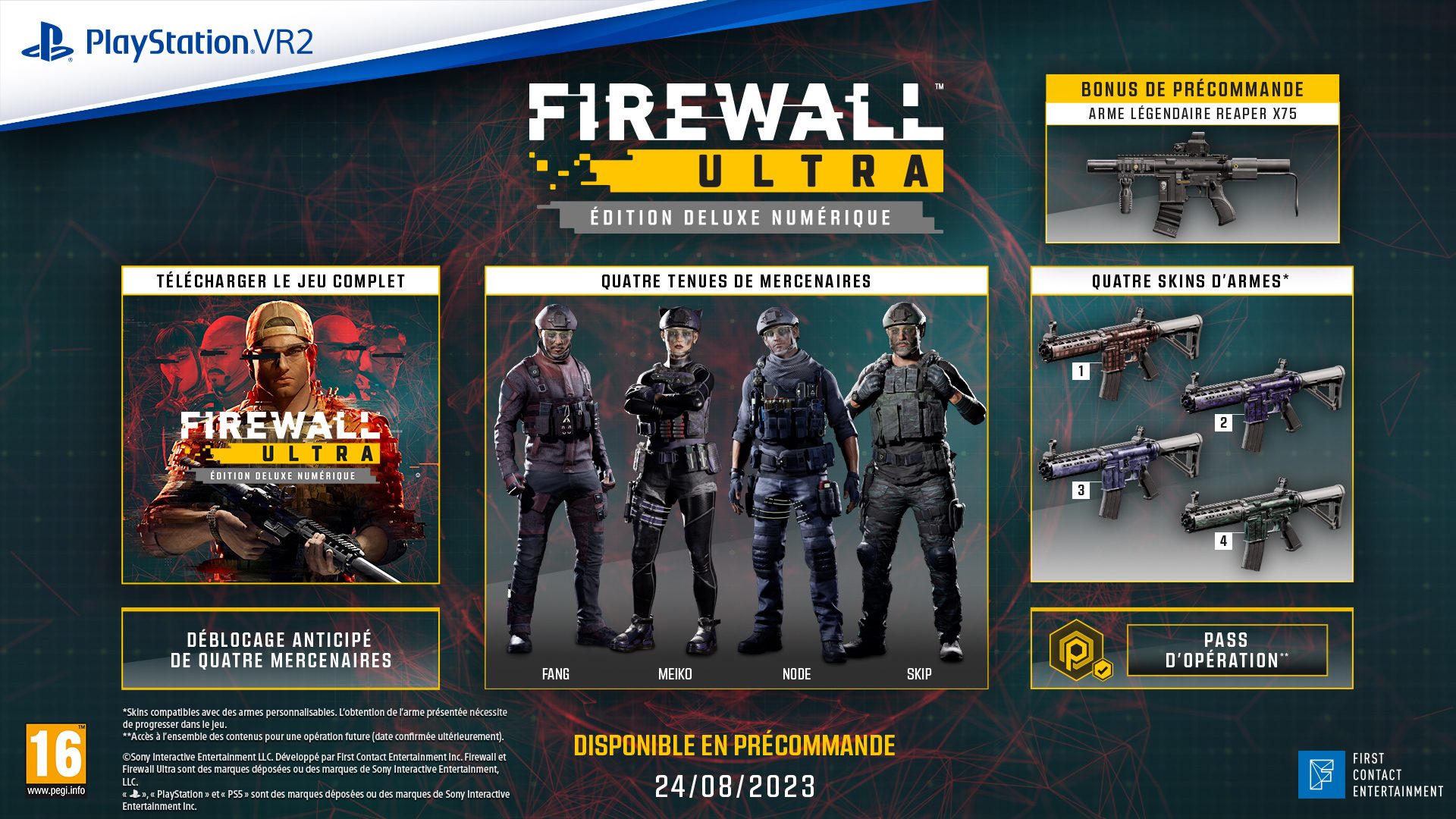 L'édition Digital Deluxe de Firewall Ultra inclut l'accès au téléchargement intégral du jeu, le déverrouillage anticipé de quatre mercenaires (Fang, Meiko, Node, Skip), quatre tenues de mercenaires (pour ceux déverrouillés), quatre camouflages d'arme et le pass d'opé (accès au contenu complet d'une opération future, date encore à définir). Toute précommande permet de recevoir l'arme légendaire Reaper X75 en jeu.