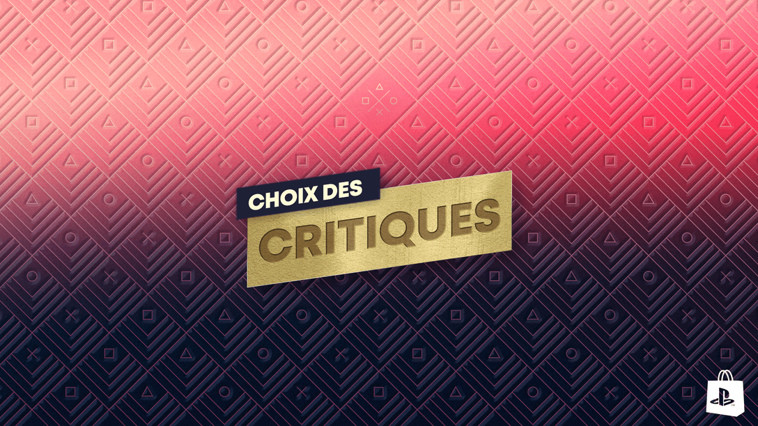 Les offres Le choix des critiques arrivent sur le PlayStation Store